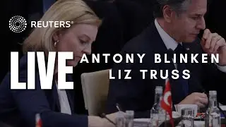 LIVE: Secretary of State Blinken, UK's Truss hold a briefing on Ukraine, Russia