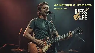 Ao Estrugir a Trombeta | Hino da Harpa 469 em Rock