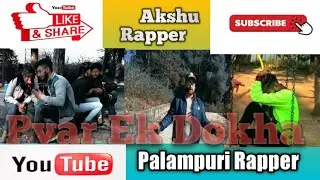 Pyar Ek Dokha// Ft.Akshu Rapper//