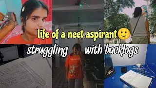 Life of a NEET Aspirant🙂/Struggling with backlogs😓 #neetaspirents #neetlife #backlogs 