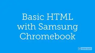 HTML with Samsung Chromebook