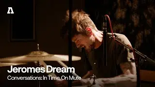 Jeromes Dream - Conversations: In Time, On Mute | Audiotree Live