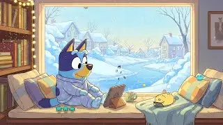 Bluey's Snowy Window Study 📚 Cozy Lofi Beats for Focus & Relaxation ☕️ Chill Lofi Winter Day