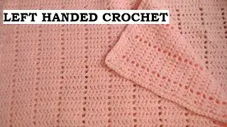 LEFT HANDED Absolute beginner crochet baby blanket. Filet lines. This is SO EASY and quick.