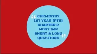 CHEMISTRY | FSC PART 1 | CHAPTER 2 | IMP SHORT AND LONG QUESTIONS
