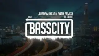 RL Grime - Aurora (Havok Roth Remix)
