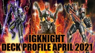 IGKNIGHT DECK PROFILE (APRIL 2021) YUGIOH!