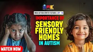 Create A Sensory Friendly Home For Your Autistic Child In 6 Easy Steps | India Autism Center