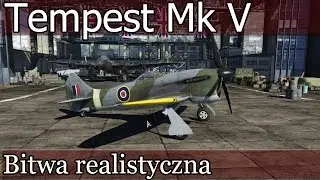 War Thunder pl Tempest Mk V bitwa realistyczna (HB).
