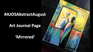 Mixed Media Art Journal Page #AJOSAbstractAugust Mirrored