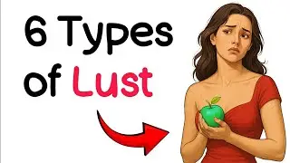 6 Types of Lust That Quietly Destroy Your Soul &ndash; And How to Overcome Them