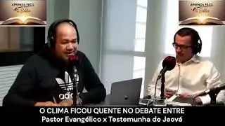 CLIMA QUENTE NO DEBATE ENTRE Pastor Evang&eacute;lico x Testemunha de Jeov&aacute; - Aprenda F&aacute;cil a B&iacute;blia