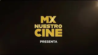 MX Nuestro Cine Presenta
