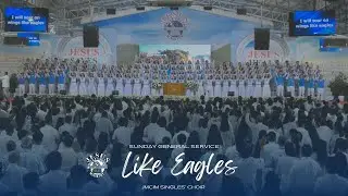 Like Eagles | JMCIM Central | Singles Choir | February 23, 2025 (Sunday General Service)