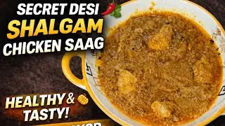 🍲🥬Secret Desi Shalgam Chicken Saag | Healthy, Tasty & Full of Flavor😋Traditional Desi Winter Delight