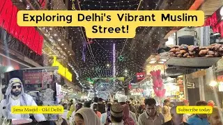 Jama Masjid & Ramzan: A Taste of Delhi's Best Muslim Street Food!