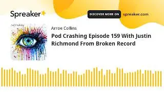 Pod Crashing Episode 159 With Justin Richmond From Broken Record