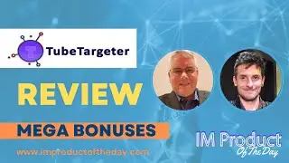 TubeTargeter Review + Award-Winning Bonuses To Make It Work FASTER (Worth $997)!