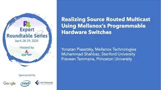 Presentation: Realizing Source Routed Multicast w/Mellanox's Programmable Hardware Switches