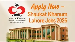 How to Apply Shaukat Khanum Jobs 2026 