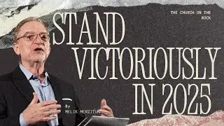 Stand Victoriously in 2025 - Melik Merzitun