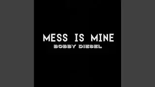 Mess Is Mine