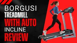 BORGUSI Treadmill with Auto Incline Review