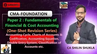 CMA Foundation | Fundamentals of Financial Accounting | Accounting Cycle etc. | One-Shot Revision