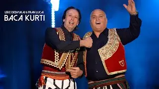 Leke Dedvukaj & Fran Lucaj - Baca Kurti  (Video 4K)
