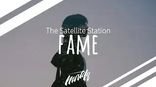 The Satellite Station &ndash; Fame