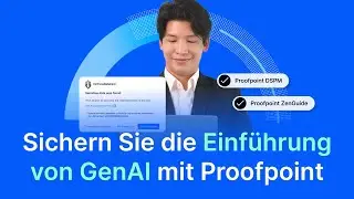 Wie Proofpoint die Einführung von GenAI mit DLP und ZenGuide absichert