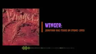 Winger - Junkyard Dog (Tears On Stone) (1993)