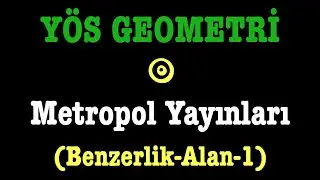 YÖS GEOMETRİ (metropol yayınları,benzerlik ve alan-1)