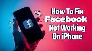 How To Fix Facebook Not Working On iPhone