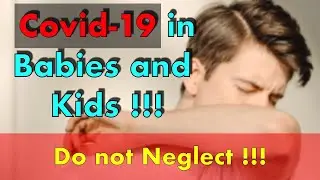 Covid-19 in Babies and Kids 🔴 | Do not Neglect these Symptoms | Child Health |