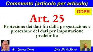 GDPR - commento art. 25 (Privacy by design, by default) di Tamos-Manzi (18/11/2023)