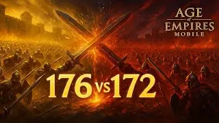 Mightiest Empire Event!  176 VS 172 - Age of Empires Mobile