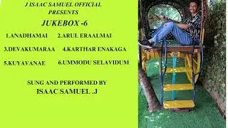 JUKE BOX - 6 | J ISAAC SAMUEL | DR. SHANTHI JACOB | TAMIL CHRISTIAN SONGS