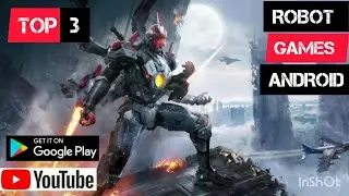 TOP 3 ROBOT GAMES FOR ANDROID 2022 | HIGH GRAPHICS | BEST ROBOTIC GAMES ANDROID & IOS | GAMES