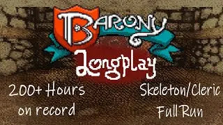 Barony Longplay (Skeleton/Cleric, NO COMMENTARY)