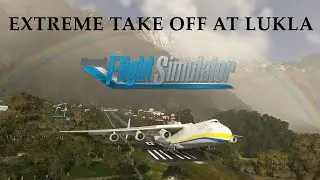 Epic Challenge: Attempting AN-225 Takeoff at Lukla Airport! 🛫 | Microsoft Flight Simulator 2020
