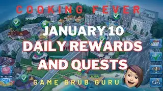 Cooking Fever January 10 Daily Reward and Quests