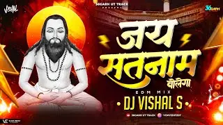 Dj Vishal S - जय सतनाम बोलेगा- Jai Satnam Bolega || Edm Mix || Panthi Geet || #PanthiDjSong2025