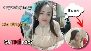 Cuộc Sống Tự Lập Của Hồng Anh Sẽ Thế Nào? | Nhật Ký Hồng Anh