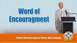 Word Of Encouragement by Pastor, Gino Jennings