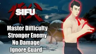 Sifu - The Museum [ No Damage, Master Difficulty, Stronger Enemy, Ignore Guard ]