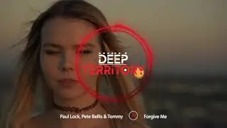 Paul Lock & Pete Bellis & Tommy - Forgive Me | Deep House 2024