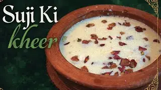 Suji Ki Kheer | Muslin Style Creamy Dessert 💚🖤@CookwithSameena-s9z 