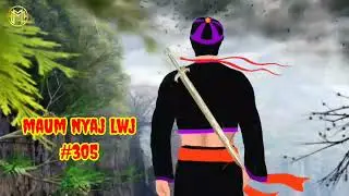 Maum nyaj lwj part 305
