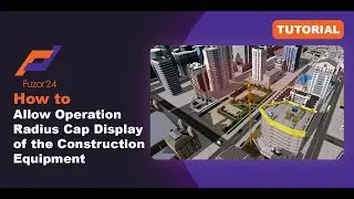 [Fuzor 2024] How to Allow Operation Radius Cap Display of the Construction Equipment